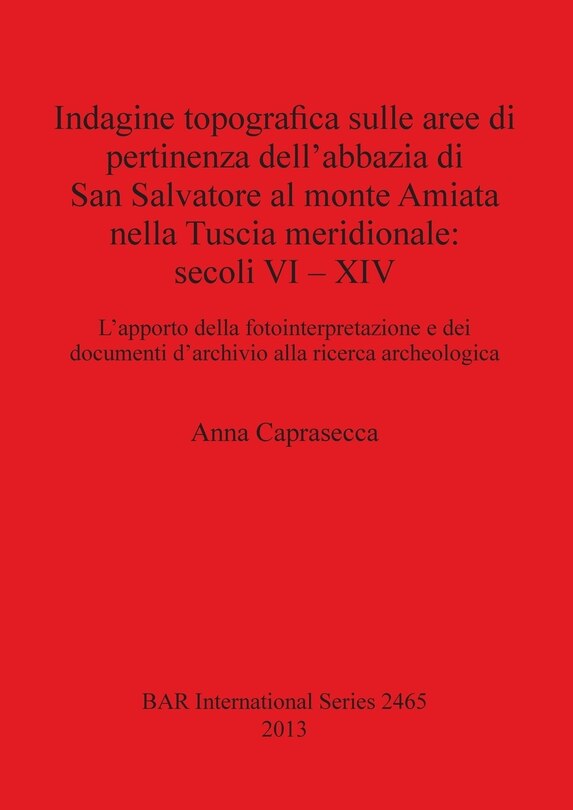 Front cover_Indagine topografica sulle aree di pertinenza dell'abbazia di San Salvatore al monte Amiata nella Tuscia meridionale