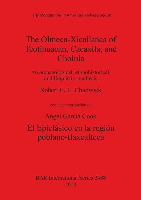 Front cover_The Olmeca-Xicallanca of Teotihuacan, Cacaxtla, and Cholula