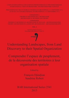 Couverture_Understanding Landscapes, from Land Discovery to their Spatial Organization / Comprendre l'espace de peuplement, de la découverte des territoires à leur organisation spatiale