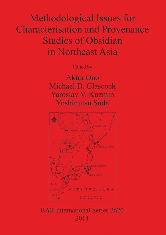 Couverture_Methodological Issues for Characterisation and Provenance Studies of Obsidian in Northeast Asia