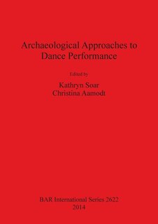 Archaeological Approaches to Dance Performance