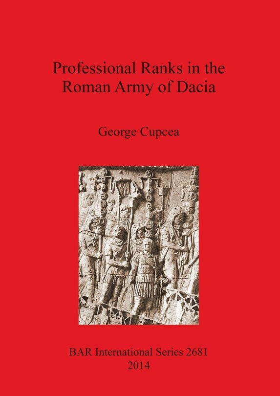 Front cover_Professional Ranks in the Roman Army of Dacia
