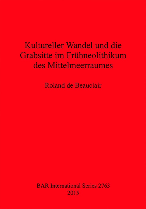 Front cover_Kultureller Wandel und die Grabsitte im Frühneolithikum des Mittelmeerraumes