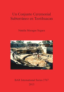 Couverture_Un Conjunto Ceremonial Subterráneo en Teotihuacan