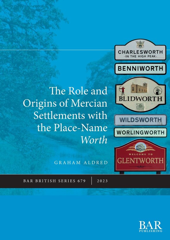 Front cover_The Role and Origins of Mercian Settlements with the Place-Name Worth