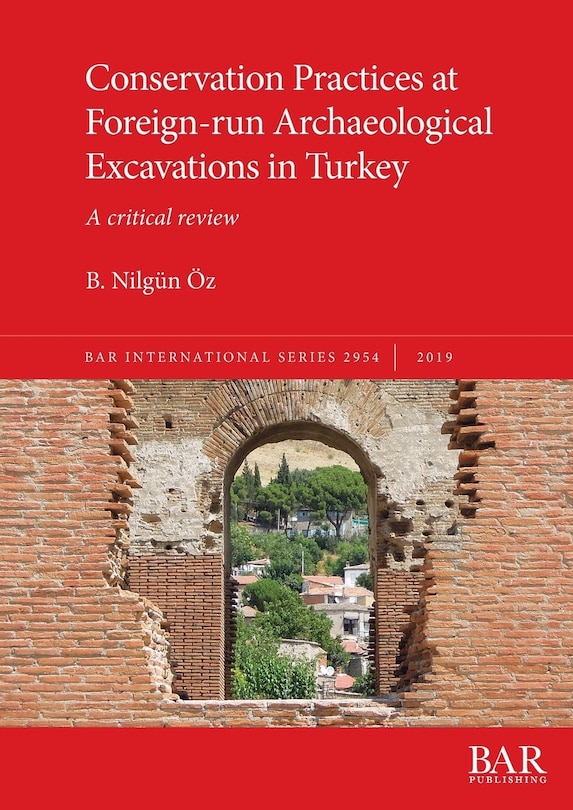 Front cover_Conservation Practices At Foreign-run Archaeological Excavations In Turkey