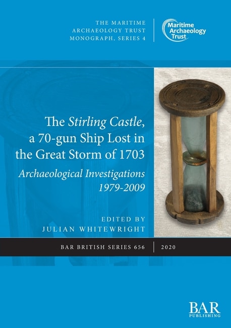 Front cover_The Stirling Castle, a 70-gun Ship Lost in the Great Storm of 1703
