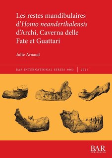 Couverture_Les restes mandibulaires d'Homo neanderthalensis d'Archi, Caverna delle Fate et Guattari