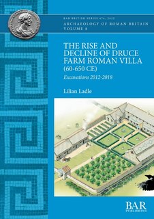 Couverture_The Rise and Decline of Druce Farm Roman Villa (60-650 CE)