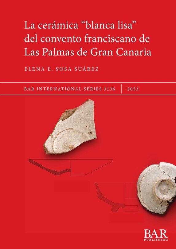 Front cover_La cerámica blanca lisa del convento franciscano de Las Palmas de Gran Canaria