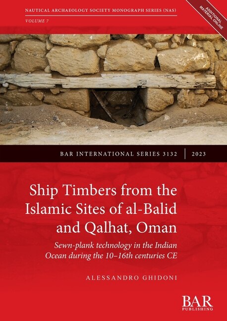 Couverture_Ship Timbers from the Islamic Sites of al-Balid and Qalhat, Oman