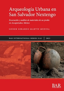 Front cover_Arqueología Urbana en San Salvador Nextengo
