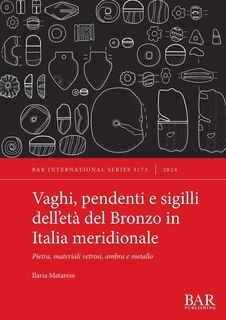 Front cover_Vaghi, pendenti e sigilli dell'età del Bronzo in Italia meridionale