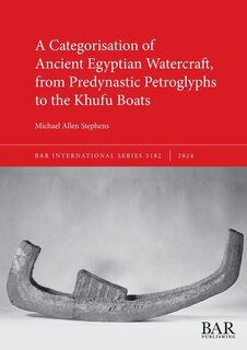 Couverture_A Categorisation of Ancient Egyptian Watercraft, from Predynastic Petroglyphs to the Khufu Boats