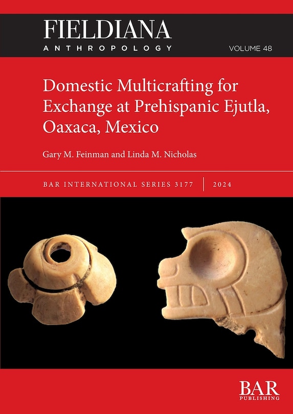 Front cover_Domestic Multicrafting for Exchange at Prehispanic Ejutla, Oaxaca, Mexico