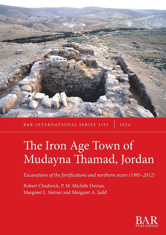 Front cover_The Iron Age Town of Mudayna Thamad, Jordan