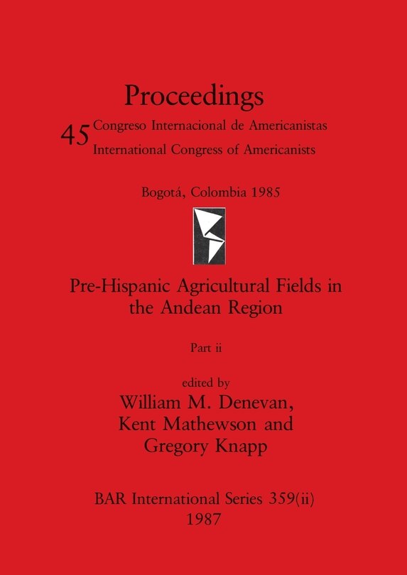 Front cover_Pre-Hispanic Agricultural Fields in the Andean Region, Part ii