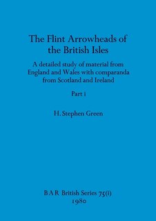Front cover_The Flint Arrowheads of the British Isles, Part i