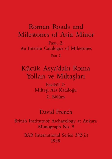 Couverture_Roman Roads and Milestones of Asia Minor, Part ii / Kücük Asya'daki Roma Yolları ve Miltaşları, Bölüm ii