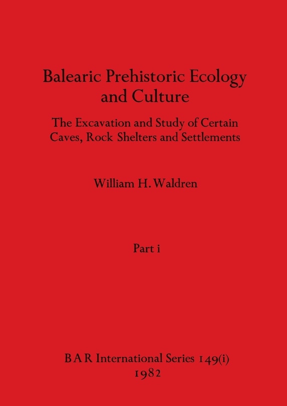 Front cover_Balearic Prehistoric Ecology and Culture, Part i