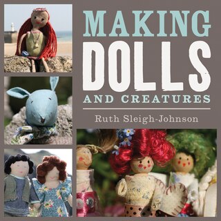 Making Dolls And Creatures