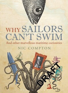 Couverture_Why Sailors Can't Swim And Other Marvellous Maritime Curiosities