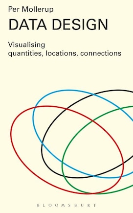 Data Design: Visualising Quantities, Locations, Connections