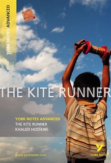 The Kite Runner: York Notes Advanced