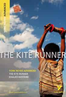 The Kite Runner: York Notes Advanced by Calum Kerr
