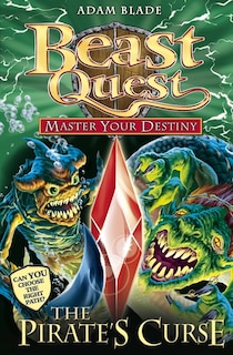 Front cover_Beast Quest: Master Your Destiny 3: The Pirate`s Curse