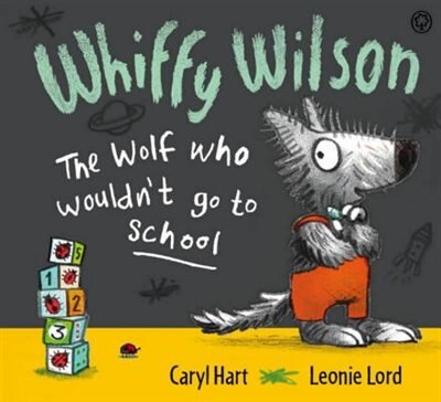 Front cover_Whiffy Wilson - The Wolf Who Wouldn't Go To School