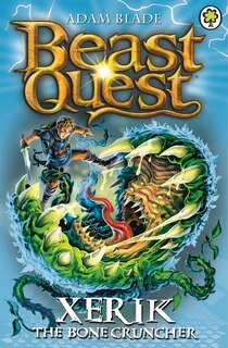Couverture_Beast Quest: 84: Xerik The Bone Cruncher