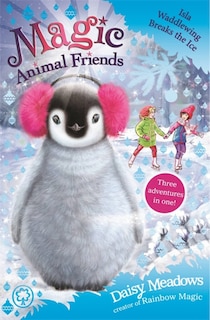 Couverture_Magic Animal Friends: Isla Waddlewing Breaks the Ice