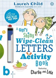 Couverture_Charlie and Lola: Charlie and Lola A Very Shiny Wipe-Clean Letters Activity Book