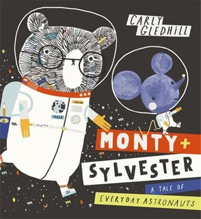 Front cover_Monty And Sylvester A Tale Of Everyday Astronauts