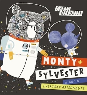 Couverture_Monty And Sylvester A Tale Of Everyday Astronauts