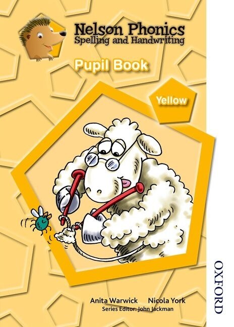 Nelson Phonics Spelling And Handwriting: Pupil Book Yellow Level