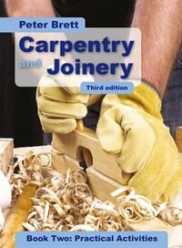 Carpentry And Joinery Book Two: Practical Activities