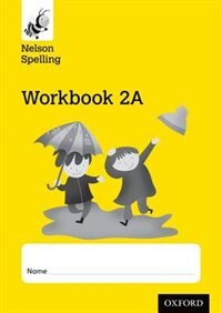 Nelson Spelling: Workbook 2a Year 2/p3 (yellow Level) X10