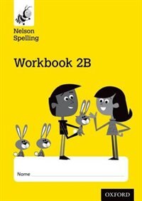 Nelson Spelling: Workbook 2b Year 2/p3 (yellow Level) X10