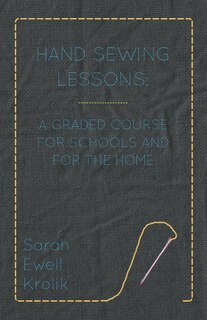 Front cover_Hand Sewing Lessons; A Graded Course For Schools And For The Home