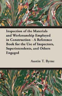 Couverture_Inspection of the Materials and Workmanship Employed in Construction - A Reference Book for the Use of Inspectors, Superintendents, and Others Engaged