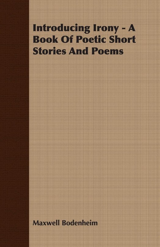 Introducing Irony - A Book Of Poetic Short Stories And Poems