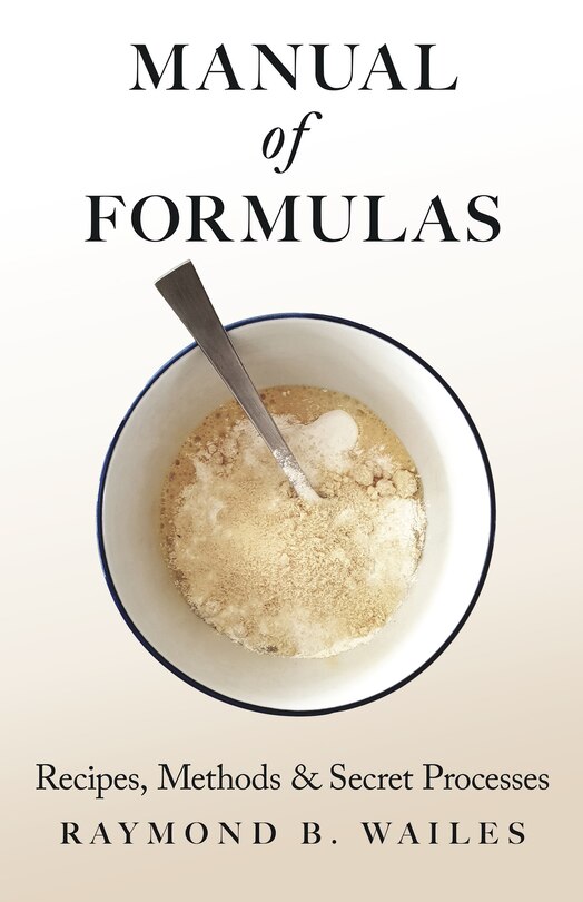 Front cover_Manual of Formulas - Recipes, Methods & Secret Processes