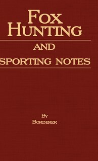 Front cover_Fox Hunting And Sporting Notes In The West Midlands - Containing Accounts Of Sport In Cheshire, Shropshire, Worcestershire, Staffordshire, Herefordshire, And Wales