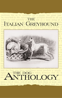 Front cover_The Italian Greyhound: A Dog Anthology