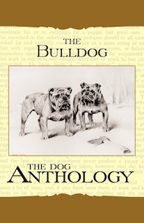 Front cover_The Bulldog - A Dog Anthology (A Vintage Dog Books Breed Classic)