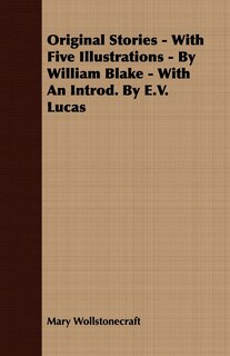 Front cover_Original Stories - With Five Illustrations - By William Blake - With an Introd. by E.V. Lucas