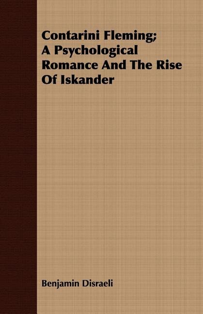 Contarini Fleming; A Psychological Romance and the Rise of Iskander