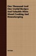 Front cover_One Thousand And One Useful Recipes And Valuable Hints About Cooking And Housekeeping